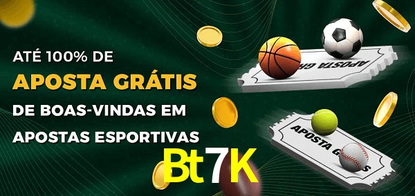 Bt7K Ate 100% de Aposta Gratis